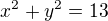 $x^{2}+y^{2}=13$