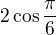 $2\cos\frac{\pi}{6}$