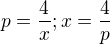 $p=\frac{4}{x} ; x=\frac{4}{p}$