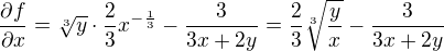 $\frac{\partial f}{\partial x}=\sqrt[3] {y}\cdot\frac23 x^{-\frac13}-\frac{3}{3x+2y}=\frac23 \sqrt[3]{\frac{y}{x}}-\frac{3}{3x+2y}$