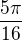 $\frac{5\pi }{16}$