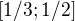 $[1/3 ; 1/2]$