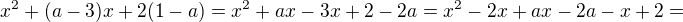$x^2+(a-3)x+2(1-a)=x^2+ax-3x+2-2a=x^2-2x+ax-2a-x+2=$