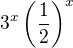 $3^x\(\frac 12\)^x$