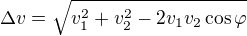 $\Delta v =\sqrt{v_1^2+v_2^2-2v_1v_2\cos \varphi}$