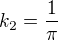 $k_2=\frac{1}{\pi}$