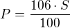 $P=\frac{106\cdot S}{100}$