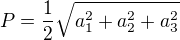 $P=\frac{1}{2}\sqrt{a_{1}^{2}+a_{2}^{2}+a_{3}^{2}}$