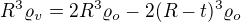 $R^3\varrho _v=2R^3\varrho _o-2(R-t)^3\varrho _o$