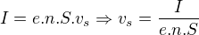 $I=e.n.S.v_{s}\Rightarrow v_{s}=\frac{I}{e.n.S}$
