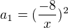 $a_{1}=(\frac{-8}{x})^{2}$