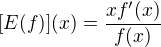 $[E(f)](x) = \frac{xf'(x)}{f(x)}$