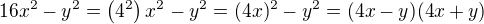 $16x^2 - y^2 = \left( 4^2 \right) x^2 - y^2 = (4x)^2 - y^2 = (4x - y)(4x + y)$