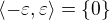 $\langle-\varepsilon ,\varepsilon \rangle = \{0\}$