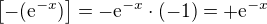 $\[-(\mathrm{e}^{-x})\]=-\mathrm{e}^{-x}\cdot (-1) = +\mathrm{e}^{-x}$