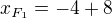 $x_{F_{1}}=-4+8$