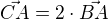 $\vec{CA} = 2\cdot \vec{BA}$