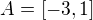 $A=[-3,1]$