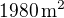 $1980\,\rm{m^2}$