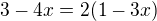 $3-4x=2(1-3x)$