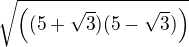 $\sqrt{\((5+\sqrt{3})(5-\sqrt{3})\)}$