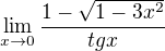 $\lim_{x\to0}\frac{1-\sqrt{1-3x^{2}}}{tgx}$