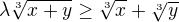 $\lambda \sqrt[3]{x+y}\ge \sqrt[3]{x}+\sqrt[3]{y}$