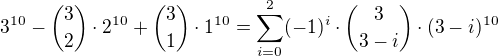 $3^{10}-{3\choose2}\cdot2^{10}+{3\choose1}\cdot1^{10}=\sum_{i=0}^2(-1)^i\cdot{3\choose3-i}\cdot(3-i)^{10}$