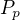 $P_{p}$