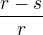 $\frac{r-s}{r}$