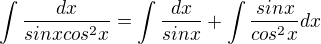 kopírovat do textarea $\int\frac{dx}{sinxcos^2x}=\int\frac{dx}{sinx}+\int\frac{sinx}{cos^2x}dx$