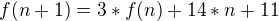 $f(n + 1) = 3 * f(n) + 14 * n + 11$