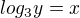 $log_{3}y=x$