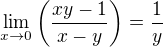 $\lim_{x\to 0}\(\frac{xy-1}{x-y}\)=\frac{1}{y}$