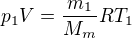 $p_1V=\frac{m_1}{M_m}RT_1$