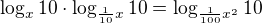 $\log_{x}10 \cdot \log_{\frac{1}{10}x} 10 = \log_{\frac{1}{100}x^2}10$