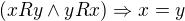 $(xRy \wedge yRx)\Rightarrow x=y$