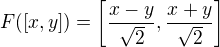 $F([x, y]) = \[\frac {x-y}{\sqrt{2}}, \frac{x+y}{\sqrt{2}}\]$