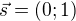 $\vec s=(0;1)$