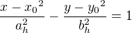 ${\frac{{x-x_{0}}^{2}}{a_{h}^{2}}-\frac{{y-y_{0}}^{2}}{b_{h}^{2}}=1}$