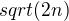 $sqrt(2n)$