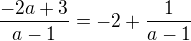 $\frac{-2a+3}{a-1}=-2+\frac{1}{a-1}$