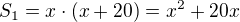 $S_1 = x \cdot (x + 20) = x^2 + 20x$