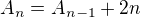 $A_n=A_ {n-1}+2n $