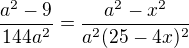 $\frac{a^2-9}{144a^2}=\frac{a^2-x^2}{a^2(25-4x)^2}$