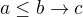 $a\le b \rightarrow c$