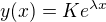 $y(x)=Ke^{\lambda x}$