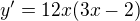 $y'=12x(3x-2)$