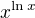 $x^{\ln x}$