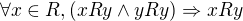 $\forall x\in R,(xRy \wedge yRy)\Rightarrow xRy$